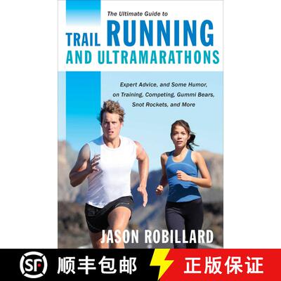 【3-4周达】The Ultimate Guide to Trail Running and Ultramarathons: Expert Advice, and Some Humor, on ... [9781629147741]