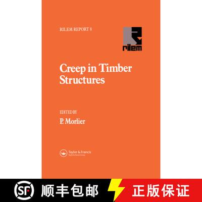 【3-4周达】精装 Creep in Timber Structures: Report of RILEM Technical Committee 112-TSC [9780419188308]