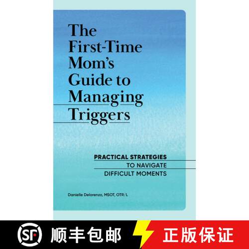 【3-4周达】The First-Time Mom's Guide to Managing Triggers: Practical Strategies to Navigate Difficul... [9781648764752]