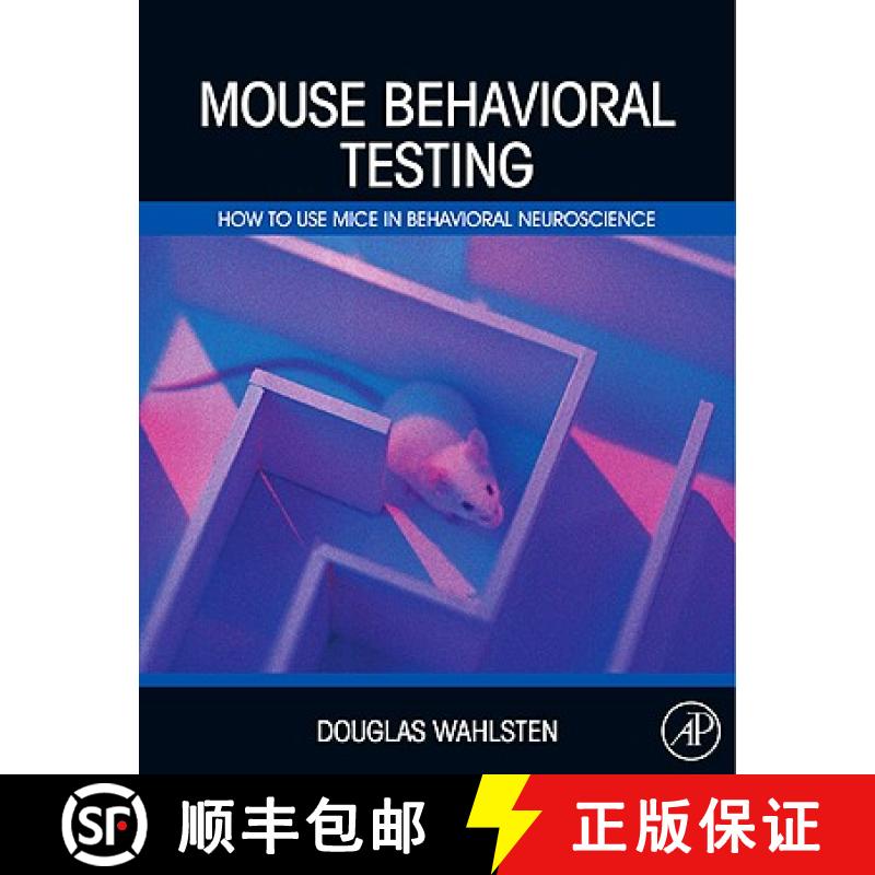 【3-4周达】Mouse Behavioral Testing: How to Use Mice in Behavioral Neuroscience [9780123756749]