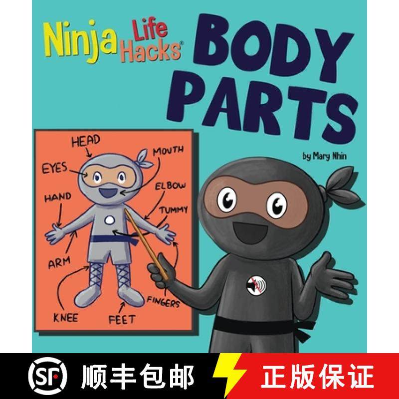 预订 Ninja Life Hacks BODY PARTS: Perfect Children's Book for Babies, Toddlers, Preschool About Body ... [9781637318041]