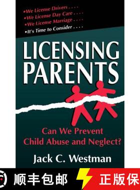 【3-4周达】Licensing Parents: Can We Prevent Child Abuse and Neglect? [9780738206219]