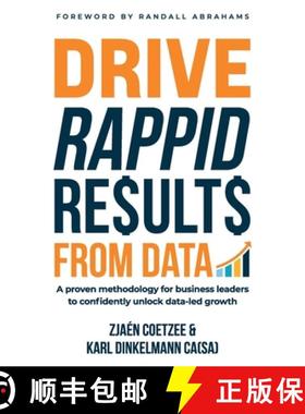 【3-4周达】Drive RAPPID Results from Data: A proven methodology for business leaders to confidently u... [9781781338957]