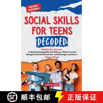 【3-4周达】Social Skills for Teen Decoded: Unlock the Secrets to Build Unstoppable Confidence, Make F... [9798348338145]