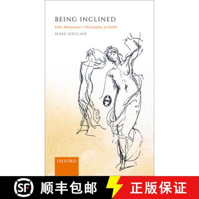 【3-4周达】精装 Being Inclined: Félix Ravaisson's Philosophy of Habit [9780198844587]