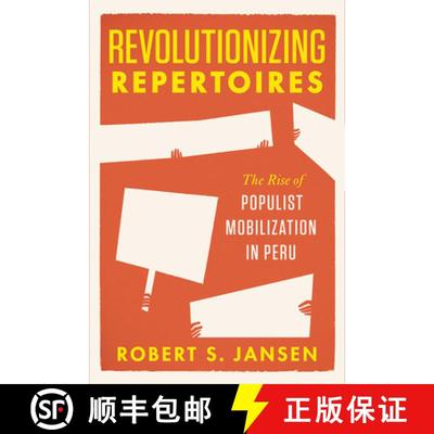 预订 Revolutionizing Repertoires: The Rise of Populist Mobilization in Peru [9780226487304]