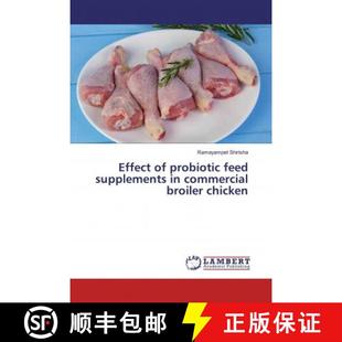 预订 Effect of probiotic feed supplements in commercial broiler chicken [9786139947980]