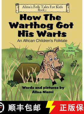 预订 How the Warthog Got His Warts: An African Children's Folktale [9781937371135]