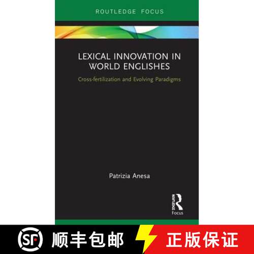 【3-4周达】精装 Lexical Innovation in World Englishes: Cross-Fertilization and Evolving Paradigms [9780815363453]