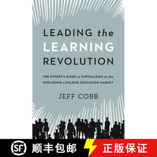 【3-4周达】The Leading the Learning Revolution: The Expert's Guide to Capitalizing on the Exploding L... [9781400246007]