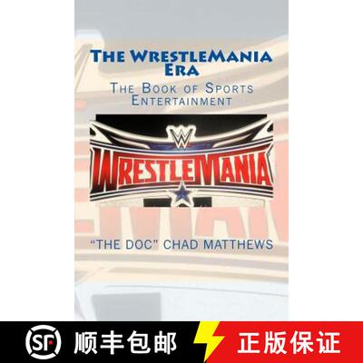 【3-4周达】The Wrestlemania Era: The Book of Sports Entertainment [9780692705841]