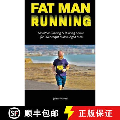 【3-4周达】Fat Man Running: Marathon Training & Running Advice for Overweight Middle-Aged Men [9789082801521]