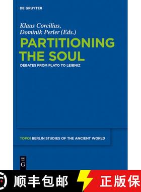 预订 Partitioning the Soul : Debates from Plato to Leibniz [9783110311808]