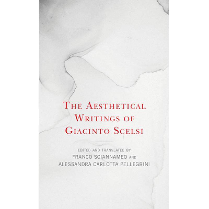 预订 the aesthetical writings of giacinto scelsi [9781538166819]