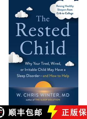 【3-4周达】The Rested Child: Why Your Tired, Wired, or Irritable Child May Have a Sleep Disorder--And... [9780593330081]