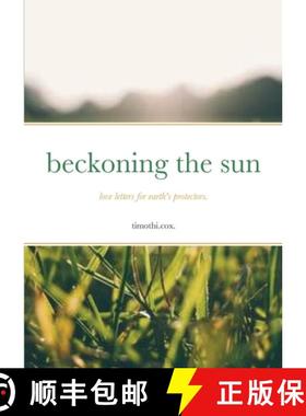 【3-4周达】beckoning the sun: love letters for earth's protectors. [9781365599828]