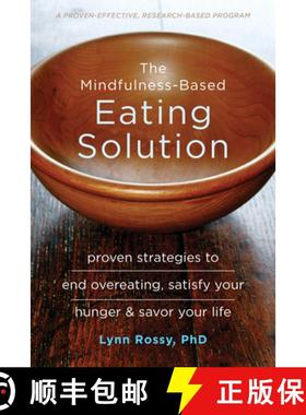 【3-4周达】The Mindfulness-Based Eating Solution: Proven Strategies to End Overeating, Satisfy Your H... [9781626253278]