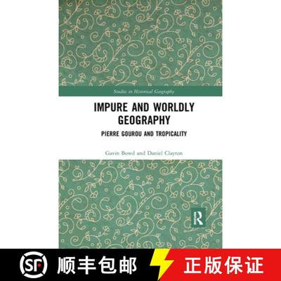 【3-4周达】Impure and Worldly Geography: Pierre Gourou and Tropicality [9780367661212]