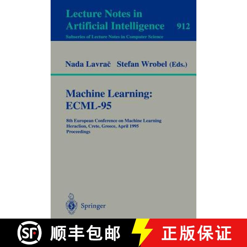 【3-4周达】Machine Learning: ECML-95 : 8th European Conference on Machine Learning, Heraclion, Crete,... [9783540592860]