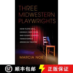 Cram Glaspell How 4周达 Three Midwestern George 9780253061829 Transform... Susan Floyd Playwrights and Dell Cook