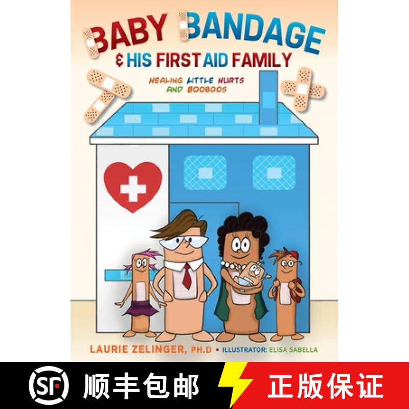 预订 Baby Bandage and His First Aid Family: Healing Little Hurts and Booboos [9781615997312]