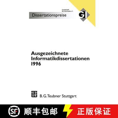 【3-4周达】Ausgezeichnete Informatikdissertationen 1996: Im Auftrag Der Gl Herausgegeben Durch Den No... [9783519026464]