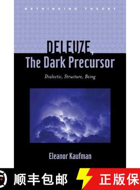 预订 Deleuze, the Dark Precursor: Dialectic, Structure, Being [9781421405896]
