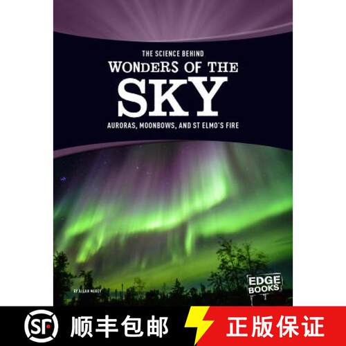 预订 The Science Behind Wonders of the Sky: Auroras, Moonbows, and St. Elmo's Fire [9781515707820]