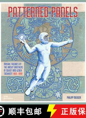 【3-4周达】Patterned Panels: Mosaic Façades by the Jarsky Brothers in Soviet and Uzbek Tashkent 1969... [9783869225760]