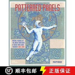 【3-4周达】Patterned Panels: Mosaic Façades by the Jarsky Brothers in Soviet and Uzbek Tashkent 1969... [9783869225760]