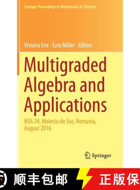 【3-4周达】Multigraded Algebra and Applications: Nsa 24, Moieciu de Sus, Romania, Аugust 2016 [9783319904924]