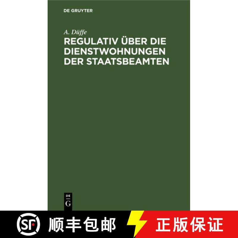 预订 Regulativ Über Die Dienstwohnungen Der Staatsbeamten: Vom 26. Juli 1880. Unter Berücksichtigun... [9783112603734]