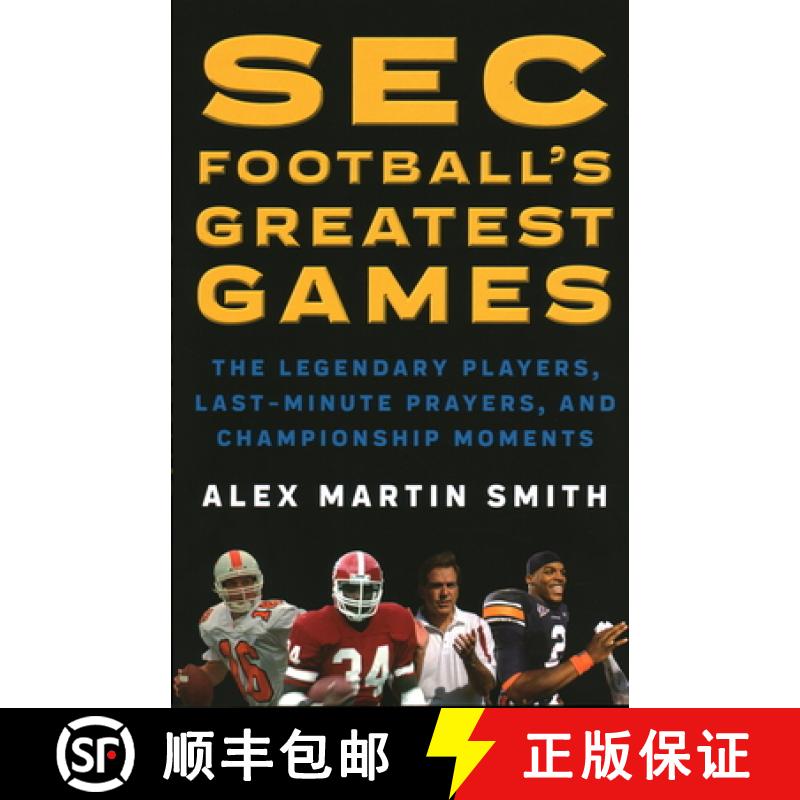 【3-4周达】SEC Football's Greatest Games: The Legendary Players, Last-Minute Prayers, and Championshi... [9781493032921]