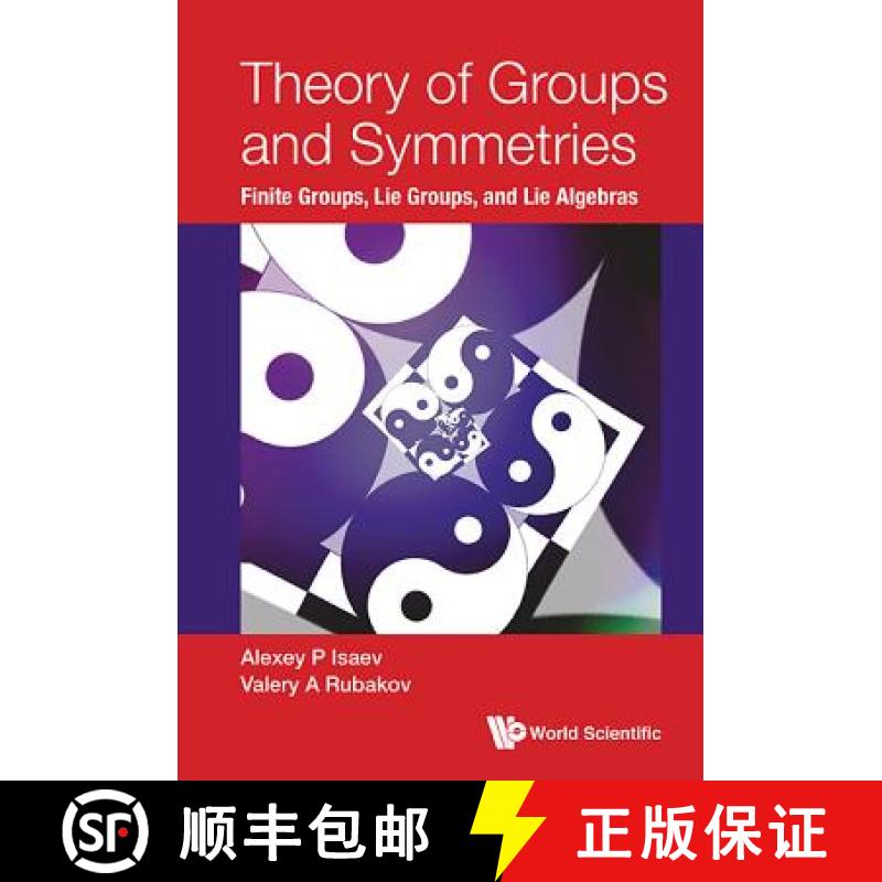 【3-4周达】Theory of Groups and Symmetries: Finite Groups, Lie Groups, and Lie Algebras [9789813236851]