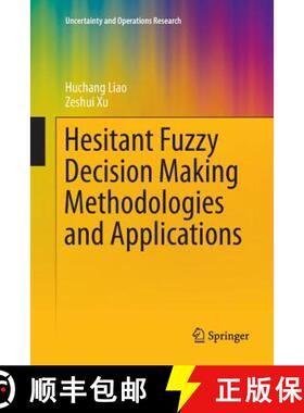 【3-4周达】Hesitant Fuzzy Decision Making Methodologies and Applications [9789811098291]