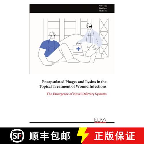 【3-4周达】Encapsulated Phages and Lysins in the Topical Treatment of Wound Infections: The Emergence... [9789999324328]