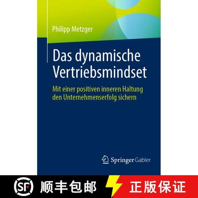 【3-4周达】Das dynamische Vertriebsmindset : Mit einer positiven inneren Haltung den Unternehmenserfo... [9783658433840]