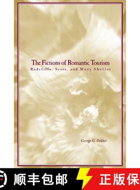 【3-4周达】The Fictions of Romantic Tourism: Radcliffe, Scott, and Mary Shelley [9780804750080]