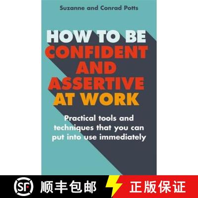 【3-4周达】How to be Confident and Assertive at Work: Practical tools and techniques that you can put... [9781845285968]