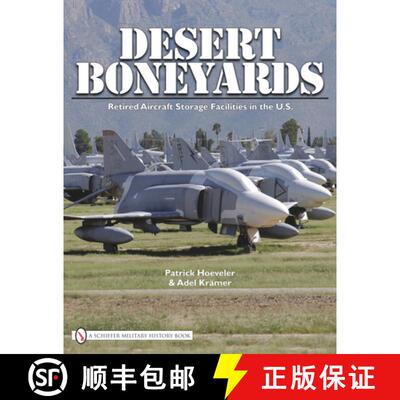 【3-4周达】Desert Boneyard: Retired Aircraft Storage Facilities n the U.S.: Retired Aircraft Storage ... [9780764336621]