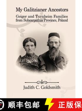 【3-4周达】My Galitzianer Ancestors: Geiger and Turnheim Families from Subcarpathia Province, Poland [9798986118208]
