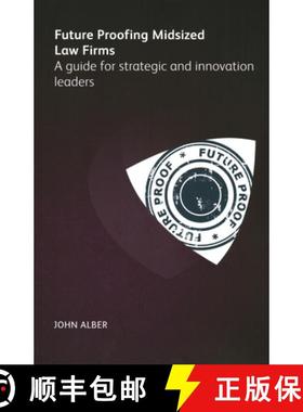 【3-4周达】Future-proofing mid-sized law firms : A Guide for Strategic and Innovation Leaders [9781783583935]