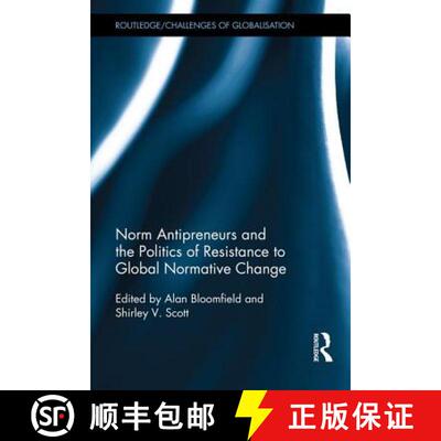 【3-4周达】精装 Norm Antipreneurs and the Politics of Resistance to Global Normative Change [9781138900295]
