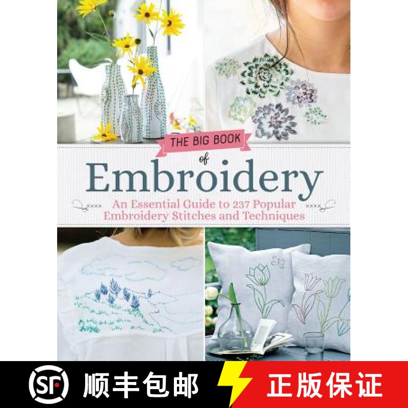 【3-4周达】Big Book of Embroidery: An Essential Guide to 237 Popular Embroidery Stitches and Techniques [9781947163287]