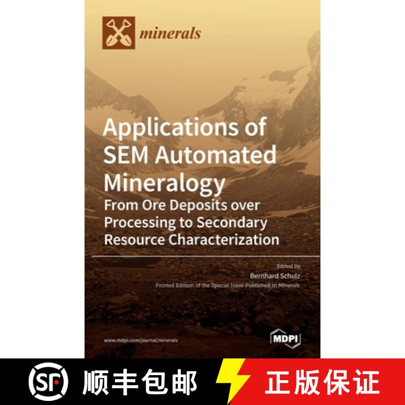 【3-4周达】Applications of SEM Automated Mineralogy: From Ore Deposits over Processing to Secondary R... [9783036506227]
