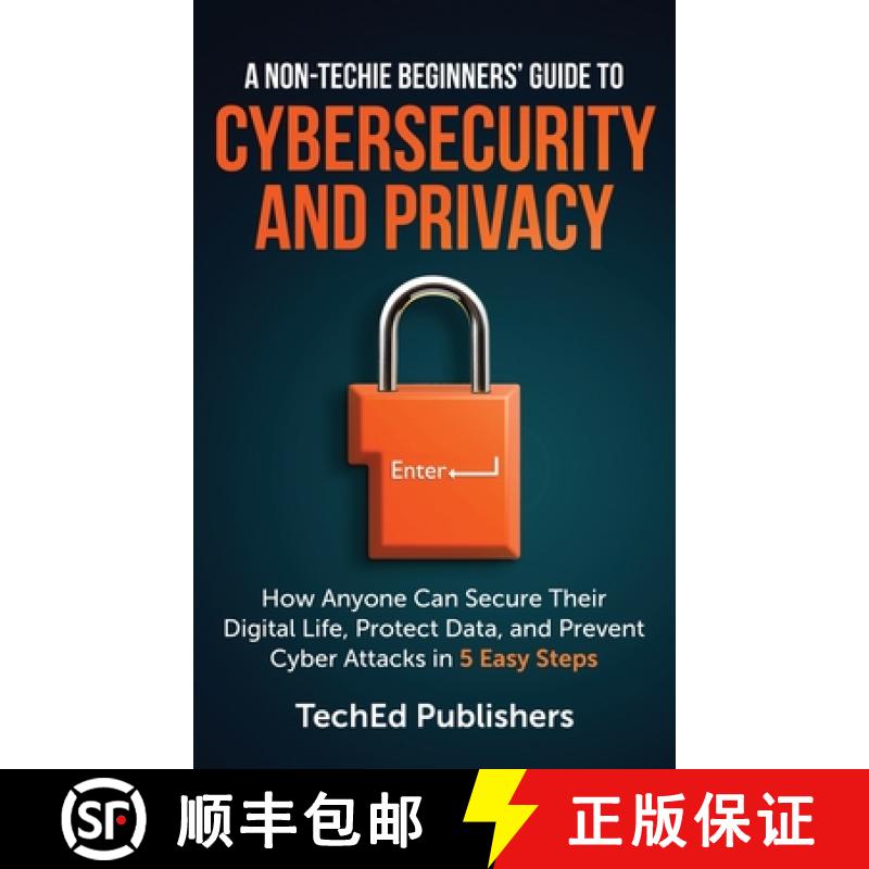 【3-4周达】A Non-Techie Beginners' Guide to Cybersecurity and Privacy: How Anyone Can Secure Their Di... [9781738431212]