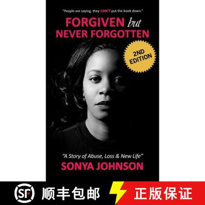 【3-4周达】Forgiven but Never Forgotten: A Story of Abuse, Loss and New Life [9780997862348]