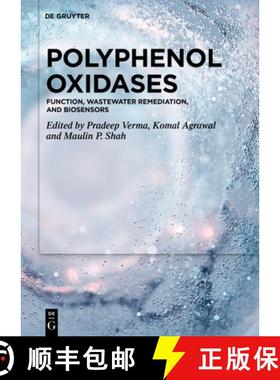 预订 Polyphenol Oxidases: Function, Wastewater Remediation, and Biosensors [9783111033457]