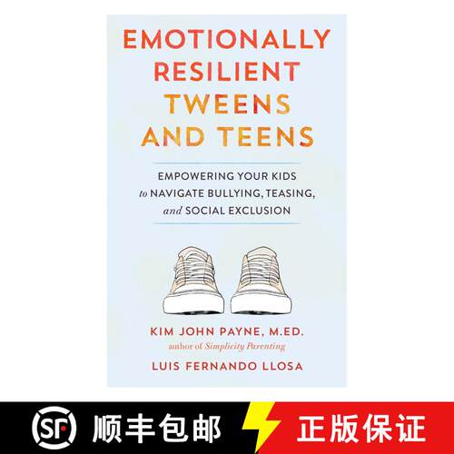 【3-4周达】Emotionally Resilient Tweens and Teens: Empowering Your Kids to Navigate Bullying, Teasing... [9781611805642]