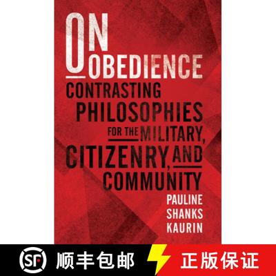 【3-4周达】On Obedience : Contrasting Philosophies for the Military, Citizenry, and Community [9781682474914]